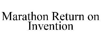 MARATHON RETURN ON INVENTION