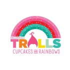 DREAMWORKS TROLLS CUPCAKES AND RAINBOWS