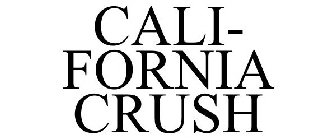 CALI- FORNIA CRUSH