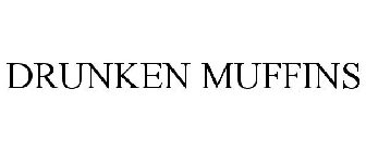 DRUNKEN MUFFINS