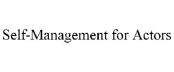 SELF-MANAGEMENT FOR ACTORS