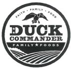 FAITH ­ FAMILY ­ FOOD AND DUCK COMMANDER FAMILY FOODS