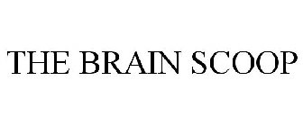 THE BRAIN SCOOP