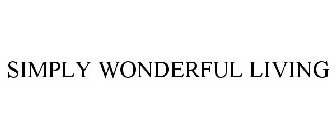 SIMPLY WONDERFUL LIVING