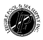 LEISURE POOL & SPA SUPPLY INC. LP