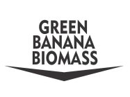 GREEN BANANA BIOMASS