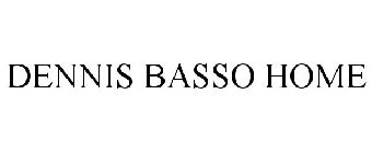 DENNIS BASSO HOME