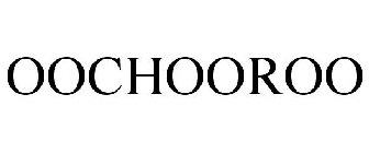 OOCHOOROO