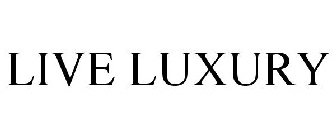 LIVE LUXURY