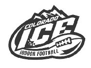 COLORADO ICE INDOOR FOOTBALL