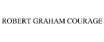 ROBERT GRAHAM COURAGE