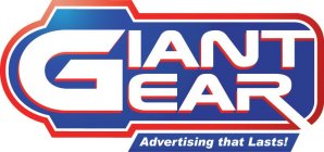 GIANTGEAR ADVERTISING THAT LASTS!