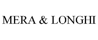 MERA & LONGHI