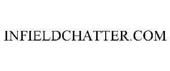 INFIELDCHATTER.COM