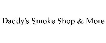 DADDY'S SMOKE SHOP & MORE