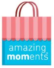 AMAZING MOMENTS