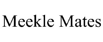 MEEKLE MATES