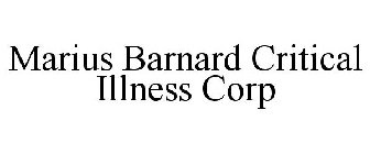 MARIUS BARNARD CRITICAL ILLNESS CORP