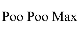 POO POO MAX