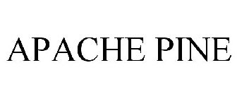 APACHE PINE