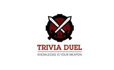 TRIVIA DUEL KNOWLEDGE IS YOUR WEAPON