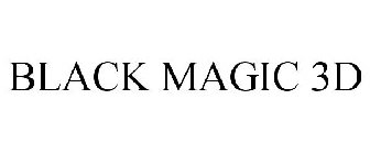 BLACK MAGIC 3D