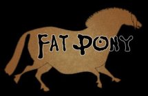 FAT PONY