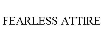 FEARLESS ATTIRE