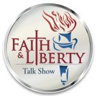 FAITH & LIBERTY TALK SHOW