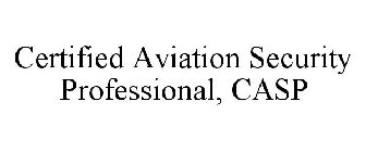 CERTIFIED AVIATION SECURITY PROFESSIONAL, CASP