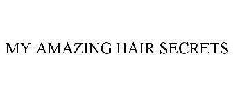 MY AMAZING HAIR SECRETS