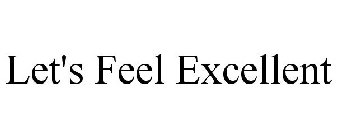 LET'S FEEL EXCELLENT