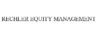 RECHLER EQUITY MANAGEMENT