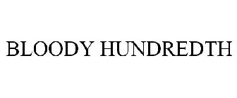 BLOODY HUNDREDTH