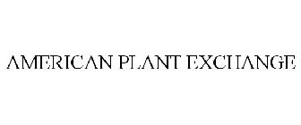 AMERICAN PLANT EXCHANGE