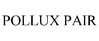 POLLUX PAIR