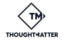 TM THOUGHTMATTER