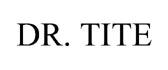 DR. TITE