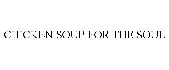 CHICKEN SOUP FOR THE SOUL