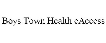 BOYS TOWN HEALTH EACCESS