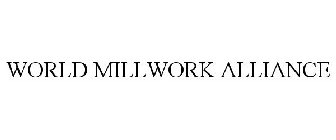 WORLD MILLWORK ALLIANCE