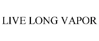 LIVE LONG VAPOR