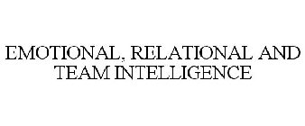 EMOTIONAL, RELATIONAL AND TEAM INTELLIGENCE