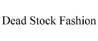 DEAD STOCK FASHION