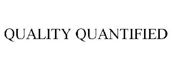 QUALITY QUANTIFIED