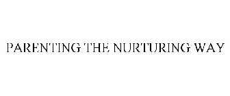 PARENTING THE NURTURING WAY