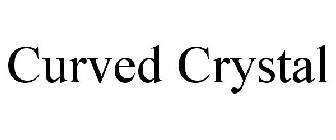 CURVED CRYSTAL