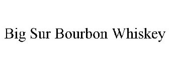 BIG SUR BOURBON WHISKEY