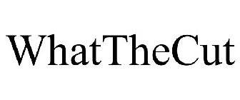 WHATTHECUT