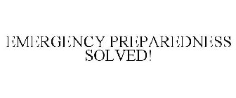 EMERGENCY PREPAREDNESS SOLVED!